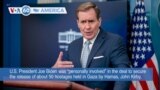 VOA60 America- White House said President Joe Biden was “personally involved” in deal to secure release of about 50 hostages held in Gaza