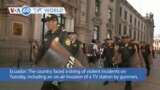 VOA60 World - Ecuador faced violent incidents Tuesday, including gunmen storming a TV station